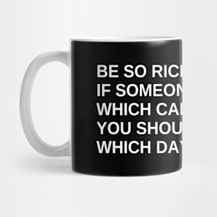 Funny Rich Quote Mug